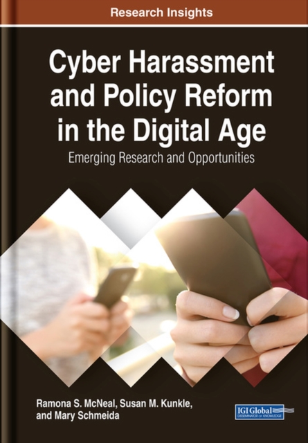 Cyber Harassment and Policy Reform in the Digital Age : Emerging Research and Opportunities, Hardback Book