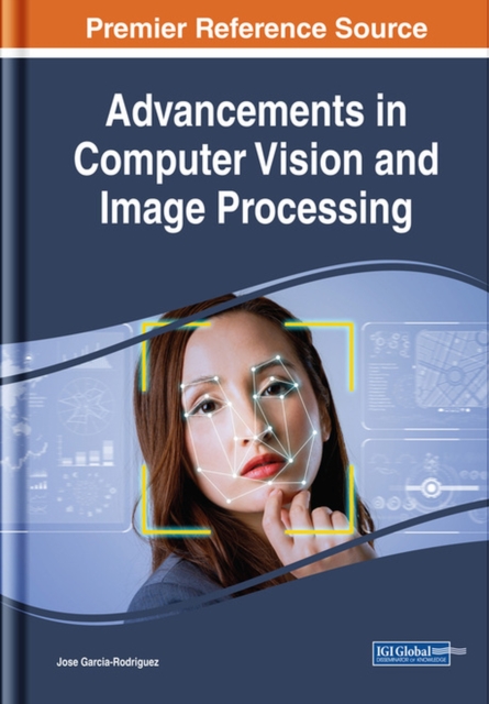 Advancements in Computer Vision and Image Processing, Hardback Book