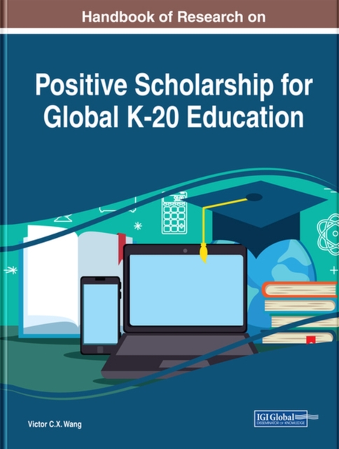 Handbook of Research on Positive Scholarship for Global K-20 Education, Hardback Book