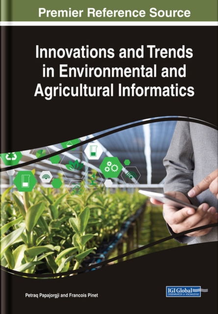 Innovations and Trends in Environmental and Agricultural Informatics, Hardback Book