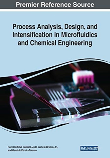 Process Analysis, Design, and Intensification in Microfluidics and Chemical Engineering, Paperback / softback Book