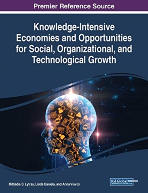 Knowledge-Intensive Economies and Opportunities for Social, Organizational, and Technological Growth, Paperback / softback Book