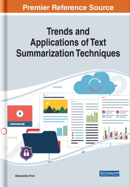 Trends and Applications of Text Summarization Techniques, Hardback Book