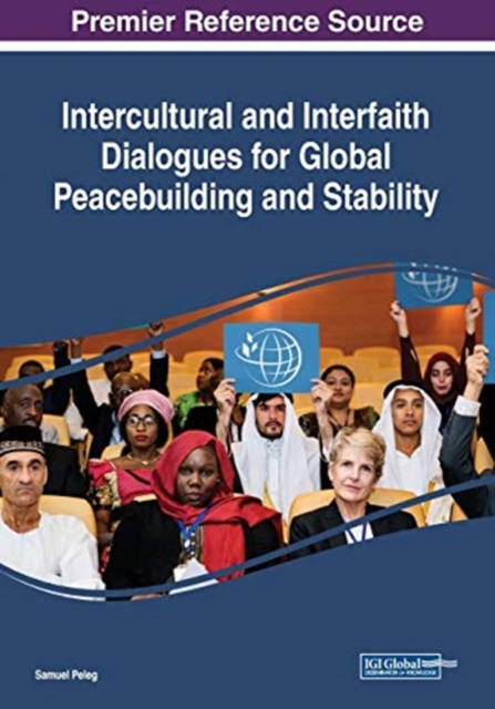 Intercultural and Interfaith Dialogues for Global Peacebuilding and Stability, Paperback / softback Book
