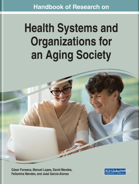 Handbook of Research on Health Systems and Organizations for an Aging Society, Hardback Book