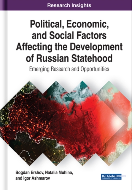 Political, Economic, and Social Factors Affecting the Development of Russian Statehood : Emerging Research and Opportunities, Hardback Book