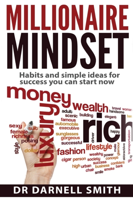 Millionaire Mindset : Habits and Simple Ideas for Success You Can Start Now, Paperback / softback Book