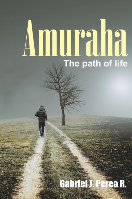 Amuraha : The path of life, Paperback / softback Book
