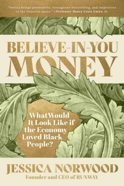 Believe-in-You Money : What Would It Look Like If the Economy Loved Black People?, Paperback / softback Book