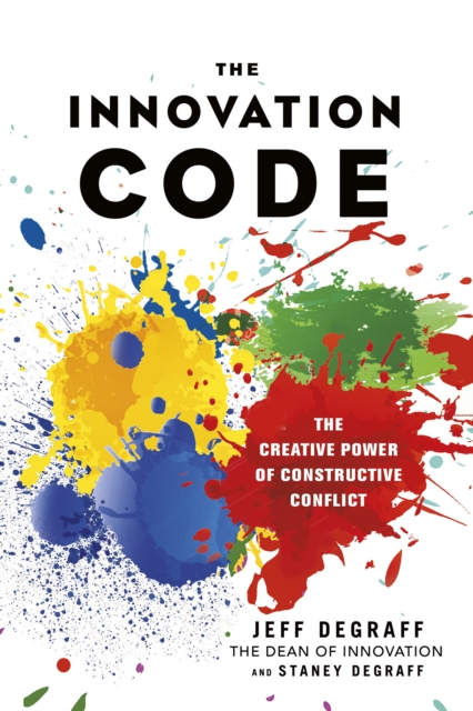 The Innovation Code : The Creative Power of Constructive Conflict, PDF eBook