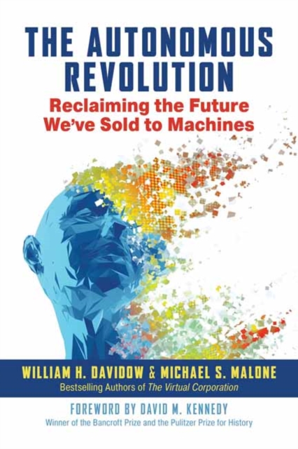 The Autonomous Revolution : Reclaiming the Future We've Sold to Machines, Hardback Book
