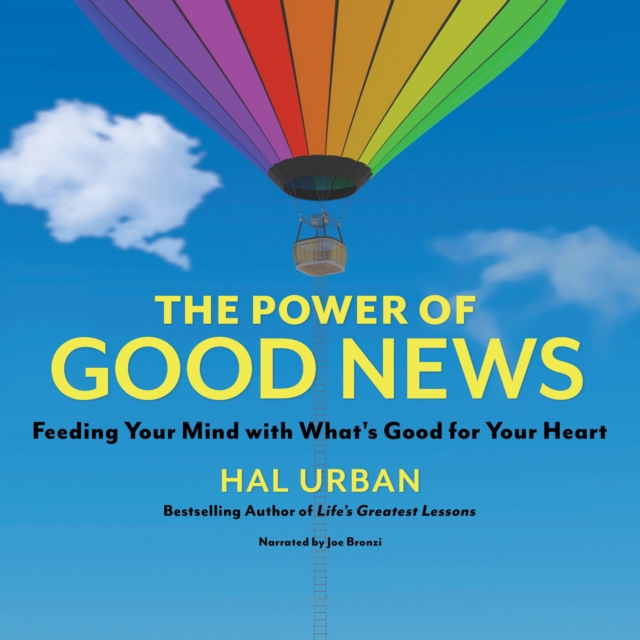 The Power of Good News : Feeding Your Mind with What's Good for Your Heart, EPUB eBook