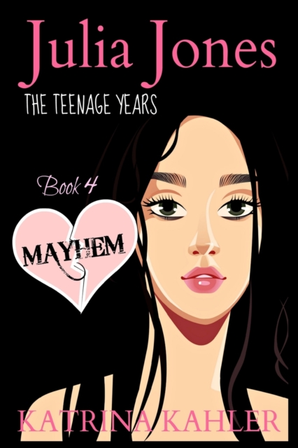 JULIA JONES - The Teenage Years - Book 4 : MAYHEM: A book for teenage girls, Paperback / softback Book