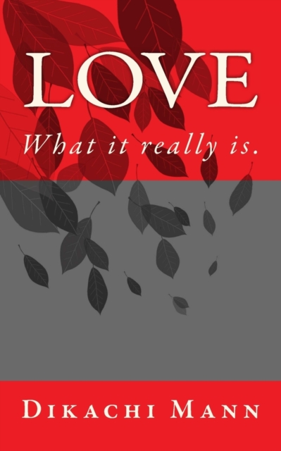 Love : What it really is., Paperback / softback Book