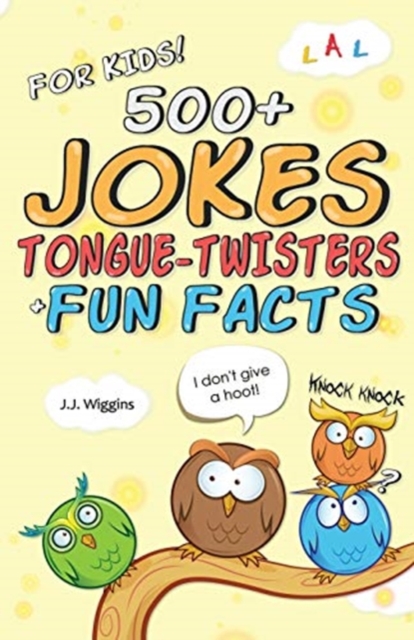 500+ Jokes, Tongue-Twisters, & Fun Facts For Kids!, Paperback / softback Book