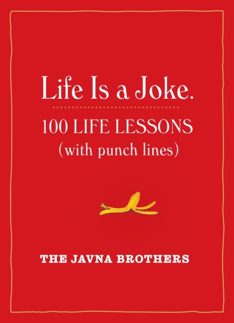Life Is a Joke : 100 Life Lessons (with Punch Lines), Paperback / softback Book