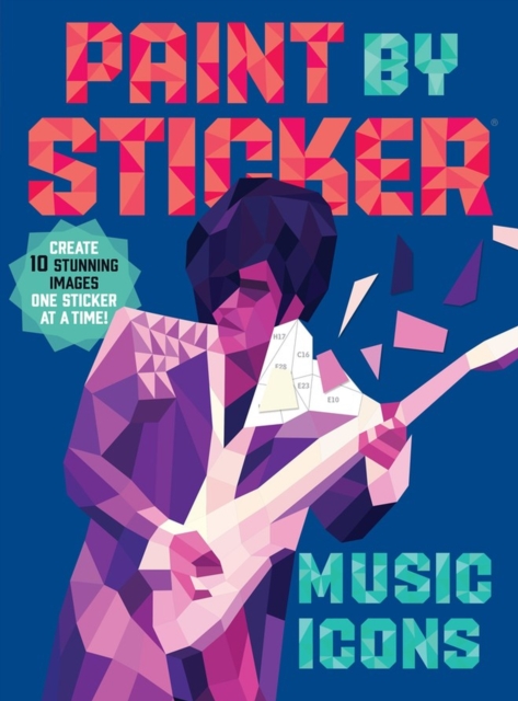 Paint by Sticker: Music Icons : Re-create 10 Classic Photographs One Sticker at a Time!, Paperback / softback Book