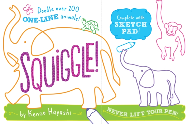 Squiggle! : Doodle Over 200 One-Line Animals!, Paperback / softback Book