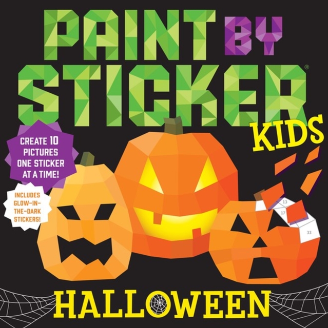 Paint by Sticker Kids: Halloween : Create 10 Pictures One Sticker at a Time! Includes Glow-in-the-Dark Stickers, Paperback / softback Book