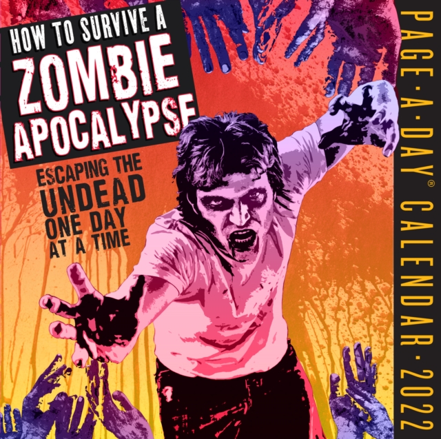How to Survive a Zombie Apocalypse Page-A-Day Calendar 2022 : Escaping the Undead One Day at a Time, Calendar Book