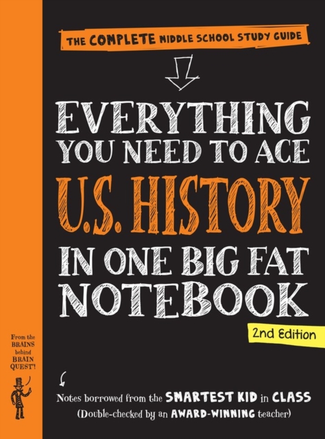 Everything You Need to Ace U.S. History in One Big Fat Notebook, 2nd Edition : The Complete Middle School Study Guide, Paperback / softback Book