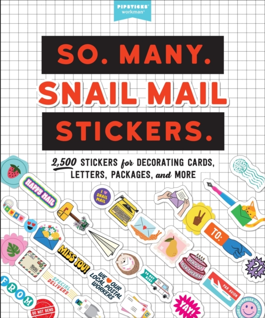 So. Many. Snail Mail Stickers. : 2,500 Stickers for Decorating Cards, Letters, Packages, and More, Paperback / softback Book