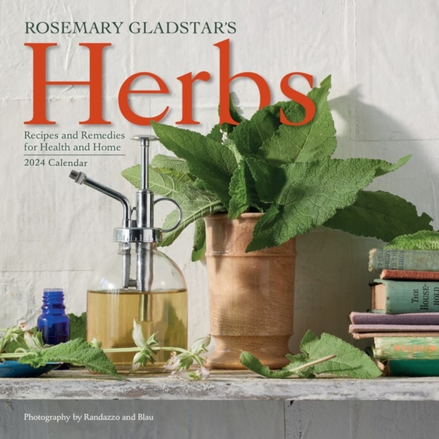 Rosemary Gladstar's Herbs Wall Calendar 2024 : Recipes and Remedies for Health and Home, Calendar Book