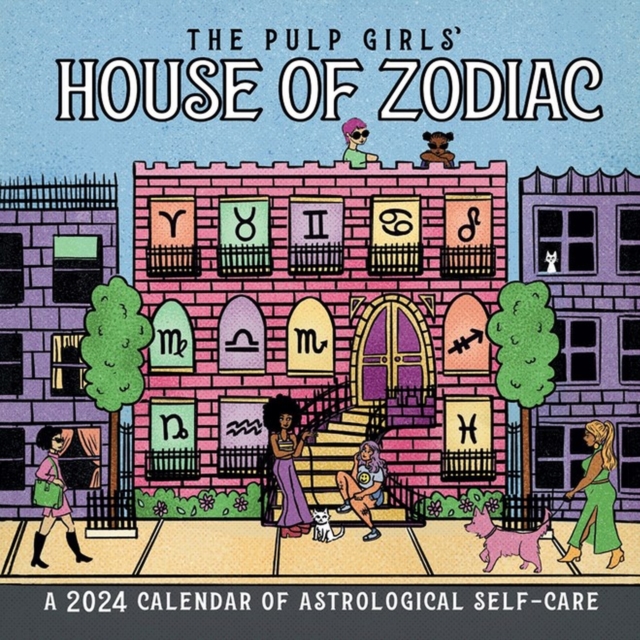 Pulp Girls' House of Zodiac Wall Calendar 2024 : A 2024 Calendar of Astrological Self-Care, Calendar Book
