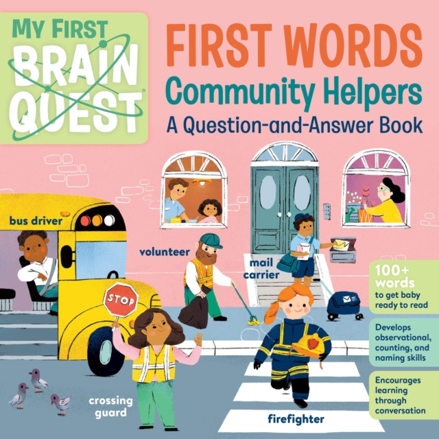 My First Brain Quest First Words: Community Helpers : A Question-and-Answer Book, Board book Book