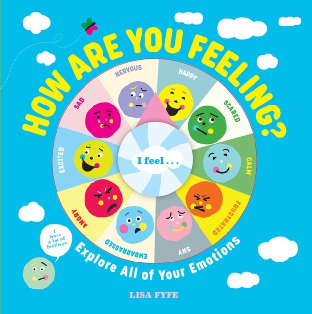 How Are You Feeling? : Explore All of Your Emotions, Hardback Book