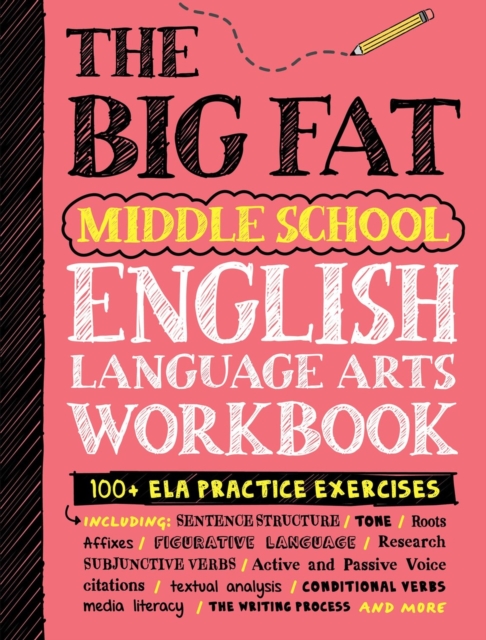 The Big Fat Middle School English Language Arts Workbook : 100+ ELA Practice Exercises, Paperback / softback Book