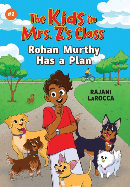 Rohan Murthy Has a Plan (The Kids in Mrs. Z's Class #2), Paperback / softback Book