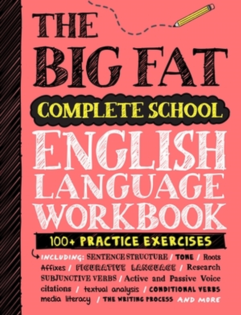 The Big Fat Complete English Language Workbook (UK Edition) : 100+ ELA Practice Exercises, Paperback / softback Book