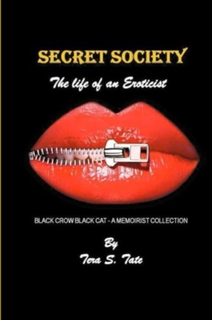 Secret Society-The Life of an Eroticist : Black Crow Black Cat-A Memoirist Collection, Paperback / softback Book
