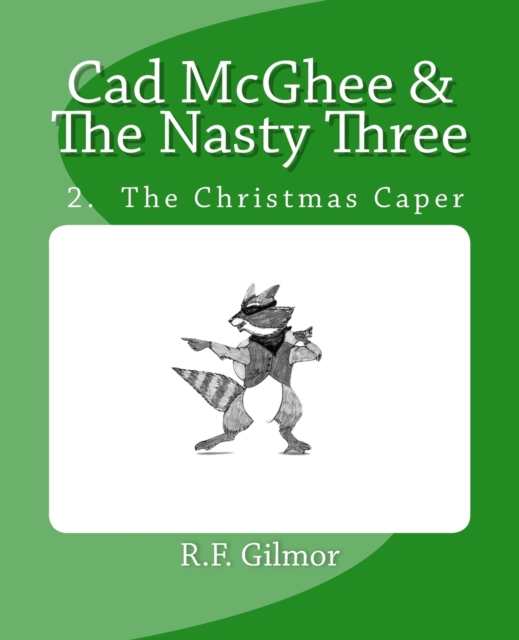 Cad McGhee & The Nasty Three - No. 2 The Christmas Caper : No 2. The Christmas Caper, Paperback / softback Book