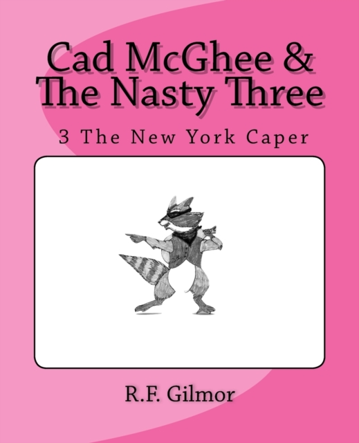 Cad McGhee & The Nasty Three : No. 3 The New York Caper, Paperback / softback Book