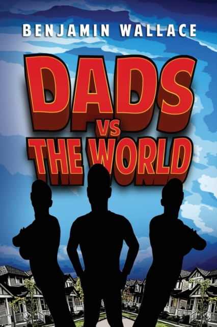 Dads Versus The World (Volume 1), Paperback / softback Book