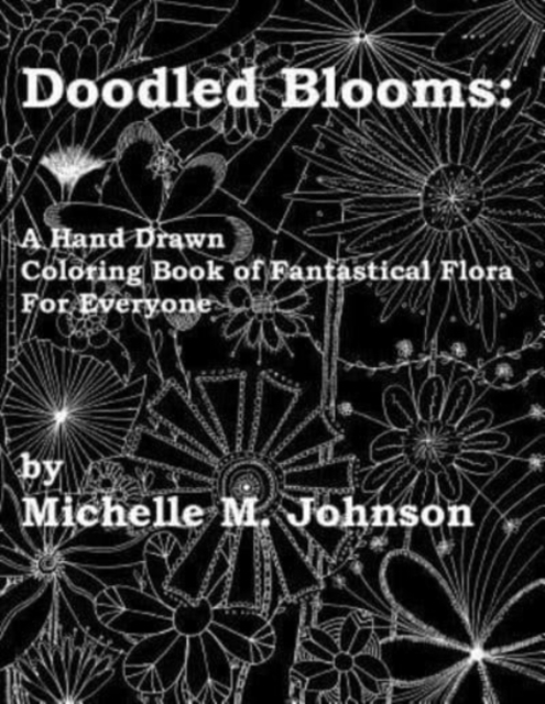 Doodled Blooms : A Hand Drawn Coloring Book of Fantastical Flora for Everyone, Paperback / softback Book