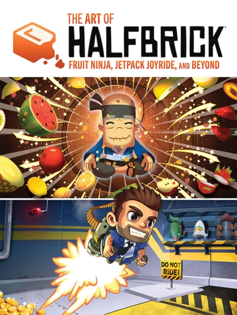 The Art of Halfbrick: Fruit Ninja, Jetpack Joyride and Beyond, Hardback Book
