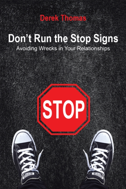 Don'T Run the Stop Signs : Avoiding Wrecks in Your Relationships, EPUB eBook