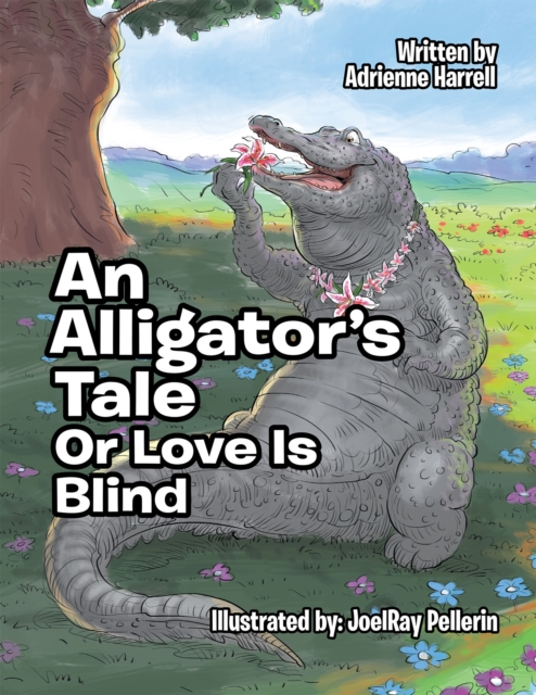 An Alligator'S Tale : Or Love Is Blind, EPUB eBook