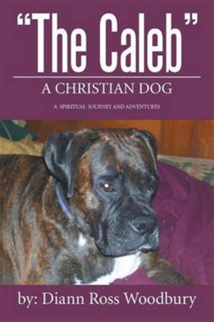 "The Caleb" : A Christian Dog, Paperback / softback Book