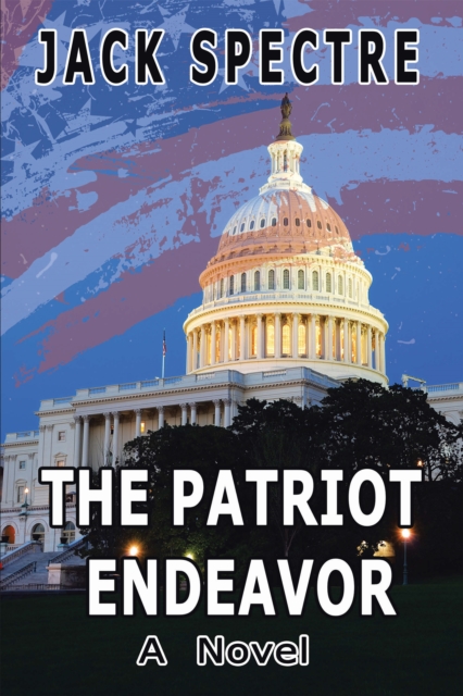 The Patriot Endeavor : A Novel, EPUB eBook
