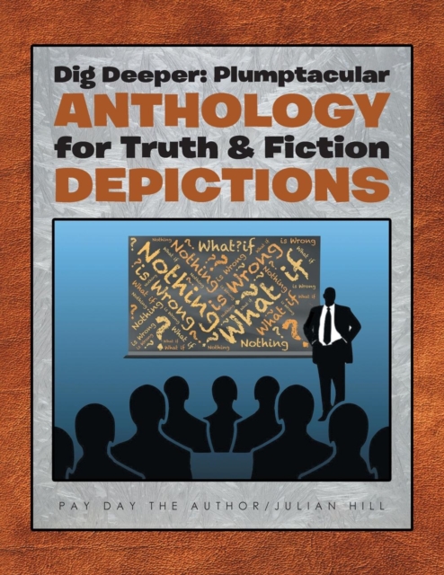 Dig Deeper : Plumptacular Anthology for Truth & Fiction Depictions, Vol. 1, Paperback / softback Book