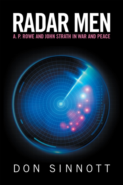 Radar Men: A. P. Rowe and John Strath in War and Peace, EPUB eBook