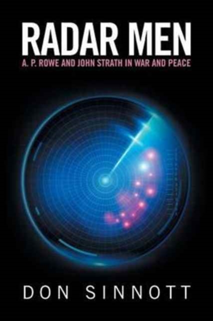 Radar Men : A. P. Rowe and John Strath in War and Peace, Paperback / softback Book