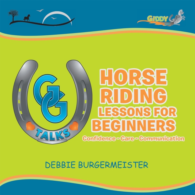 Gg Talks - Horse Riding Lessons for Beginners : Confidence - Care - Communication, EPUB eBook