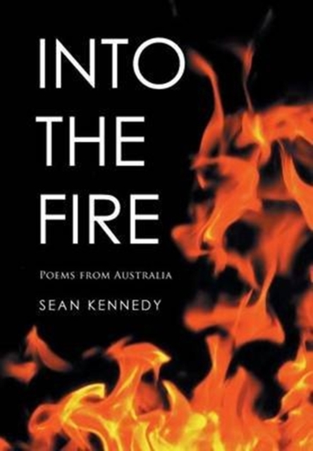 Into the Fire : Poems from Australia, Hardback Book