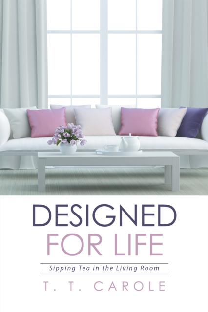 Designed for Life : Sipping Tea in the Living Room, EPUB eBook