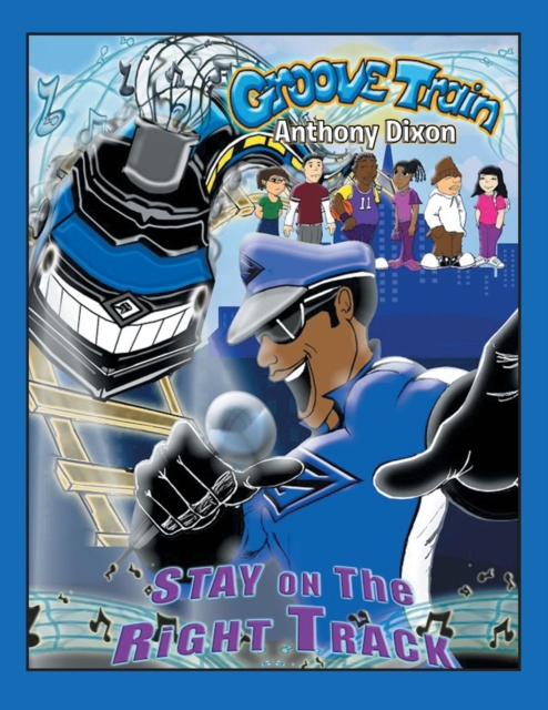 Groove Train : Stay on the Right Track, Paperback / softback Book